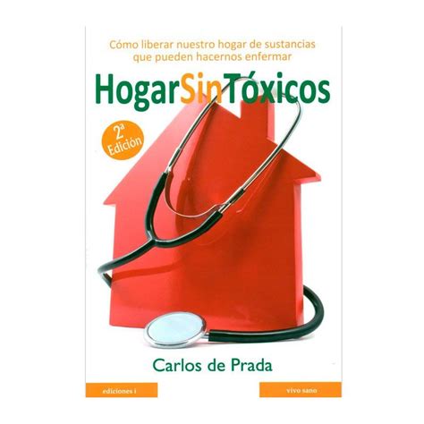 hogar sin toxicos carlos de prada pdf|Ebook HOGAR SIN TÓXICOS EBOOK de CARLOS DE PRADA.